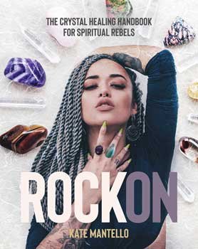 (image for) Rock On, Crystal Healing Hdbk for Spiritual Rebels (hc) by Kate Mantello